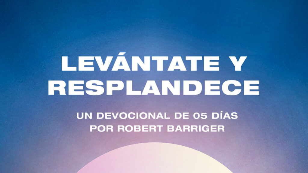 Levántate y resplandece